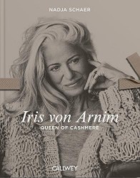 Iris von Arnim - The Queen of Cashmere