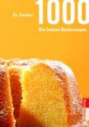 1000 - Die besten Backrezepte