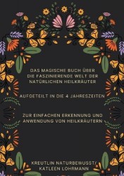 Das magische Buchüber die faszinierende Welt der natürlichen Heilkräuter