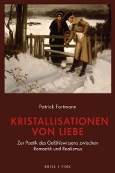 Kristallisationen Von Liebe - Zur Poetik Des Gefuhlswissens Zwischen Romantik Und Realismus