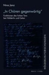 'In Choren Gegenwartig' - Funktionen Des Hohen Tons Bei Holderlin Und Celan