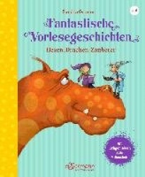 Fantastische Vorlesegeschichten - Hexen, Drachen, Zauberer