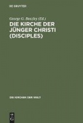 Die Kirche der Jünger Christi (Disciples) - Progressiver amerikanischer Protestantismus in Geschichte und Gegenwart