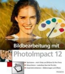 Bildbearbeitung PhotoImpact 12