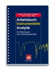 Arbeitsbuch instrumentelle Analytik für Pharmazie- und Chemiestudenten
