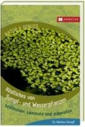 Köstliches von Sumpf- und Wasserpflanzen