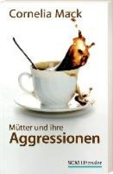 Mütter und ihre Aggressionen