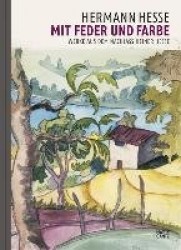 Hermann HesseMit Feder und Farbe (German Edition) - Werke aus dem Nachlass Heiner Hesse