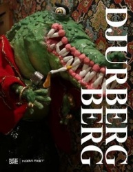 Nathalie Djurberg und Hans Berg (German Edition) - A Journey through Mud and Confusion with Small Glimpses of Air