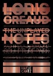 Loris Gréaud - The Unplayed Notes & The Underground Sculpture Park — 2012-2020