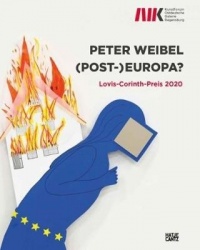 Peter Weibel (Bilingual edition) - (Post-)Europa. Lovis-Corinth-Preis 2020