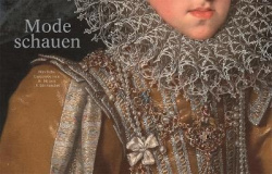 Mode schauen - Fürstliche Garderobe vom 16. bis zum 18. Jahrhundert