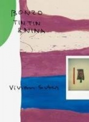 Vivian Suter (Bilingual edition) - Bonzo, Tintin & Nina