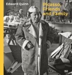 Picasso, Friends and Family - Photographs by Edward Quinn