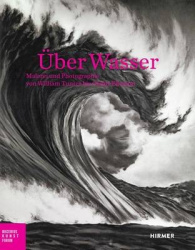 Über Wasser - Malerei Und Photographie Von William Turner Bis Olafur Eliasson