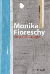 Monika Fioreschy - Strip-Cut-Collage