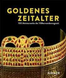Goldenes Zeitalter - 100 Meisterwerke Der Völkerwanderungszeit