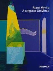 René Myrha (Multi-lingual edition) - A Singular Universe