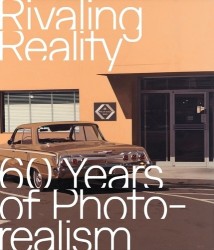 Rivaling Reality - Sixty Years of Photorealism