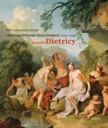 Christian Wilhelm Ernst Dietrich - Genannt Dietricy 1712-1771