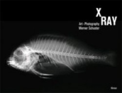 X-Ray - Art Photography · Werner Schuster