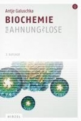 Biochemie Fur Ahnungslose - Eine Einstiegshilfe Fur Studierende