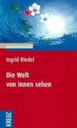 Die Welt von innen sehen
