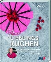 WDR Backbuch: Meine Lieblingskuchen