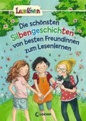 Leselöwen -  Die schönsten Silbengeschichten von besten Freundinnen zum Lesenlernen
