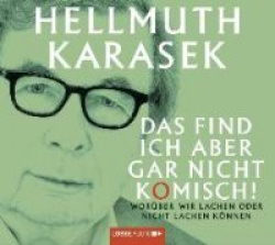 Das find ich aber gar nicht komisch!