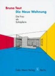 Die Neue Wohnung - Die Frau ALS Schopferin