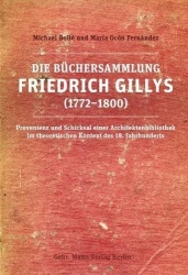 Die Buchersammlung Friedrich Gillys (1772-1800) - Provenienz Und Schicksal Einer Architektenbibliothek Im Theoretischen Kontext 