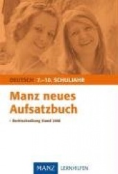 Manz neues Aufsatzbuch. 7.-10. Schuljahr
