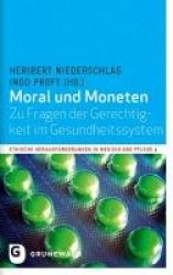 Moral Und Moneten - Zu Fragen Der Gerechtigkeit Im Gesundheitssystem