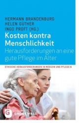 Kosten Kontra Menschlichkeit - Herausforderungen an Eine Gute Pflege Im Alter