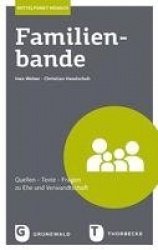Familienbande - Quellen Texte Fragen Zu Ehe Und Verwandtschaft