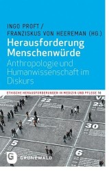 Herausforderung Menschenwurde - Anthropologie Und Humanwissenschaft Im Diskurs