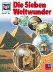 Was ist Was. Die Sieben Weltwunder