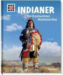 WAS IST WAS Band 42 Indianer. Die Ureinwohner Nordamerikas