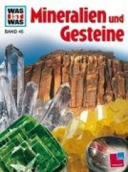 Was ist Was. Mineralien und Gesteine
