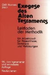 Exegese des Alten Testaments - Leitfaden der Methodik. Ein Arbeitsbuch fÃ