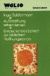 Wege des Lernens - Entdeckendes Lernen an biblischen Hoffnungstexten