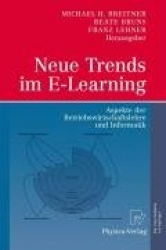 Neue Trends im E-Learning - Aspekte der Betriebswirtschaftslehre und Informatik