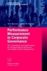 Performance Measurement in Corporate Governance : DEA Modelling and Implications for Organisational Behaviour and Supply
