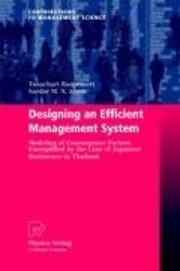 Designing an Efficient Management System : Modeling of Convergence Factors Exemplified by the Case of Japanese Businesses