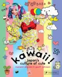 Kawaii! - Japan`s Culture of Cute
