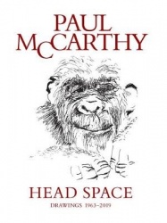 Paul McCarthy - Head Space, Drawings 1963-2019