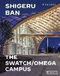 Shigeru Ban Architects - Swatch and Omega Campus