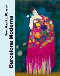 Barcelona Moderna - From Gaudí to Picasso