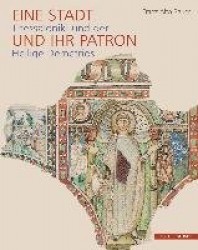 Eine Stadt Und Ihr Patron - Thessaloniki Und Der Heilige Demetrios
